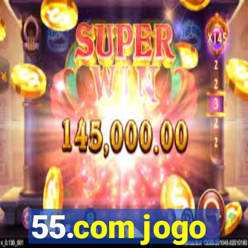 55.com jogo